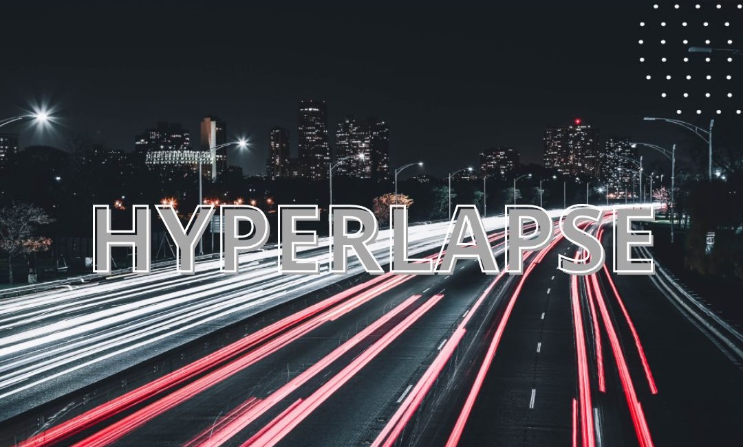 Comment faire un Hyperlapse ? - Fais-De-La-Photo.fr